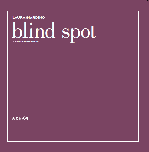 Catalogo mostra blind spot, testo a cura di Marina Spada, n. pagine 44